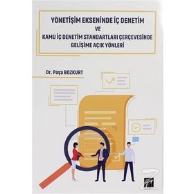 Yönetişim Ekseninde İç Denetim ve Kamu İç Denetim Standartları Çerçevesinde Gelişime Açık Yönleri - Paşa Bozkurt