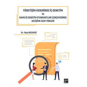 Yönetişim Ekseninde İç Denetim ve Kamu İç Denetim Standartları Çerçevesinde Gelişime Açık Yönleri - Paşa Bozkurt