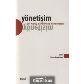YÖNETIŞIM - TÜRK KAMU YÖNETIMINE YANSIMALARI - FATMA NEVAL GENÇ