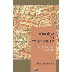 Yönetişim ve Yönetimsellik - Kentsel Mekan ve Ortam - Ebru Tekin Bilbil