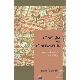 Yönetişim ve Yönetimsellik - Kentsel Mekan ve Ortam - Ebru Tekin Bilbil