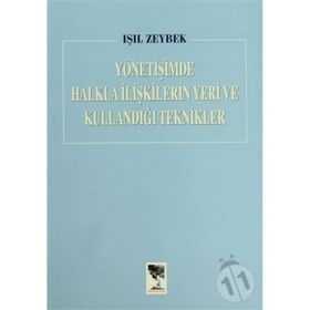 Yönetişimde Halkla İlişkilerin Yeri ve Kullandığı Teknikler - Işıl Zeybek
