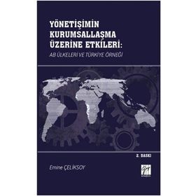 Yönetişimin Kurumsallaşma Üzerine Etkileri AB Ülkeleri ve Türkiye Örneği - Emine Çeliksoy