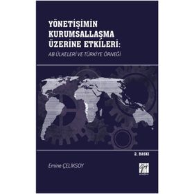 Yönetişimin Kurumsallaşma Üzerine Etkileri AB Ülkeleri ve Türkiye Örneği - Emine Çeliksoy