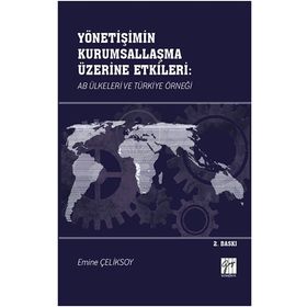 Yönetişimin Kurumsallaşma Üzerine Etkileri AB Ülkeleri ve Türkiye Örneği - Emine Çeliksoy