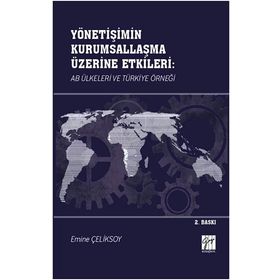 Yönetişimin Kurumsallaşma Üzerine Etkileri AB Ülkeleri ve Türkiye Örneği - Emine Çeliksoy