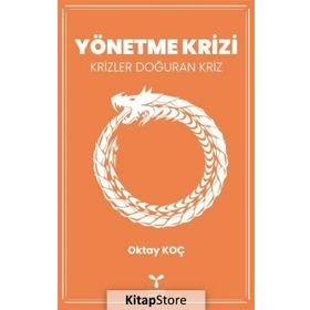 Yönetme Krizi - Oktay Koç