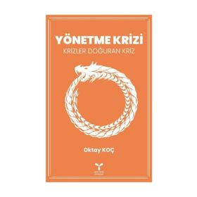Yönetme Krizi - Oktay Koç