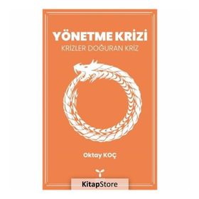 Yönetme Krizi - Oktay Koç