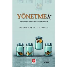 Yönetmek Yöneticiler ve Yönetici Adayları İçin Öneriler Ekin Yayınevi