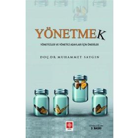 Yönetmek Yöneticiler ve Yönetici Adayları İçin Öneriler Ekin Yayınevi