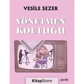 Yönetmen Koltuğu - Vesile Sezer