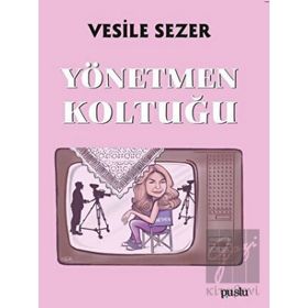 Yönetmen Koltuğu - Vesile Sezer