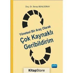 Yönetsel Bir Araç Olarak Çok Kaynaklı Geribildirim - Serap Benligiray