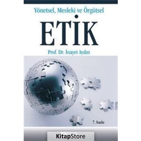 YÖNETSEL MESLEKI VE ÖRGÜTSEL ETIK - İNAYET AYDIN