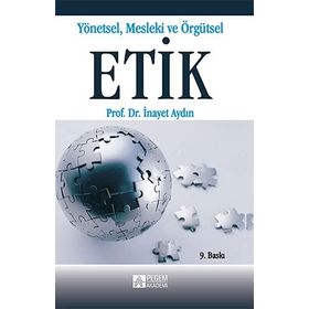 YÖNETSEL MESLEKI VE ÖRGÜTSEL ETIK - İNAYET AYDIN