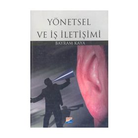 YÖNETSEL VE İŞ İLETİŞİMİ - BAYRAM KAYA