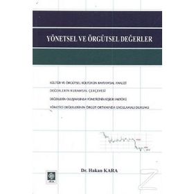 YÖNETSEL VE ÖRGÜTSEL DEĞERLER - HAKAN KARA