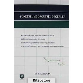 YÖNETSEL VE ÖRGÜTSEL DEĞERLER - HAKAN KARA