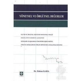 YÖNETSEL VE ÖRGÜTSEL DEĞERLER - HAKAN KARA