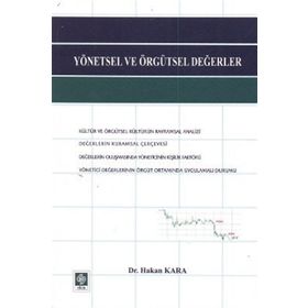 YÖNETSEL VE ÖRGÜTSEL DEĞERLER - HAKAN KARA