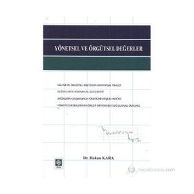 YÖNETSEL VE ÖRGÜTSEL DEĞERLER - HAKAN KARA