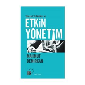 Yönetsel Yetkinlikler ve Etkin Yönetim - Mahmut Demirkan