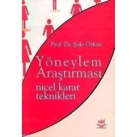YÖNEYLEM ARAŞTIRMASI NICEL KARAR TEKNIKLERI - ŞULE ÖZKAN