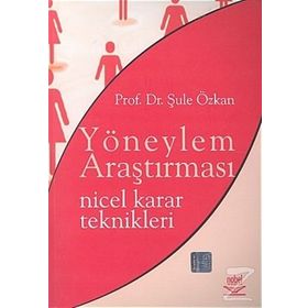 YÖNEYLEM ARAŞTIRMASI NICEL KARAR TEKNIKLERI - ŞULE ÖZKAN