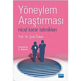 YÖNEYLEM ARAŞTIRMASI NICEL KARAR TEKNIKLERI - ŞULE ÖZKAN
