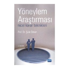 YÖNEYLEM ARAŞTIRMASI NICEL KARAR TEKNIKLERI - ŞULE ÖZKAN