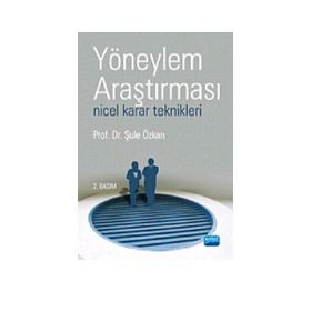 YÖNEYLEM ARAŞTIRMASI NICEL KARAR TEKNIKLERI - ŞULE ÖZKAN