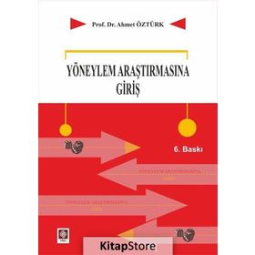 YÖNEYLEM ARAŞTIRMASINA GİRİŞ - AHMET ÖZTÜRK