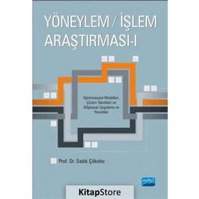 Yöneylem / İşlem Araştırması 1 / Sadık Çökelez
