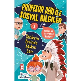 Yönlerin Peşinde Şaşkın Şair Profesör Debi ile Sosyal Bilgiler - Birsen Ekim Özen
