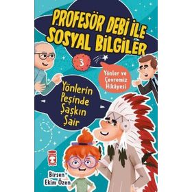Yönlerin Peşinde Şaşkın Şair Profesör Debi ile Sosyal Bilgiler - Birsen Ekim Özen
