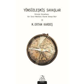 Yönsüzleşmiş Savaşlar - M. Ertan Kardeş