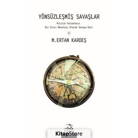 Yönsüzleşmiş Savaşlar - M. Ertan Kardeş