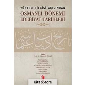 YÖNTEM BILGISI AÇISINDAN OSMANLI DÖNEMI EDEBIYAT TARIHLERI - KOLEKTIF