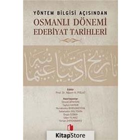 YÖNTEM BILGISI AÇISINDAN OSMANLI DÖNEMI EDEBIYAT TARIHLERI - KOLEKTIF