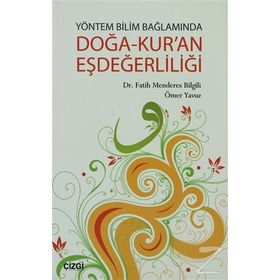 YÖNTEM BILIM BAĞLAMINDA DOĞA- KUR'AN EŞDEĞERLİLİĞİ - FATIH MENDERES BILGILI;ÖMER YAVUZ