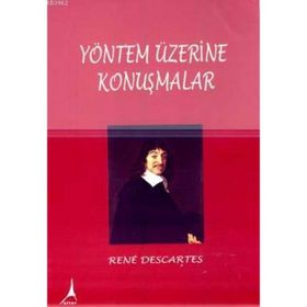 Yöntem Üzerine Konuşmalar - Renatus Descartes