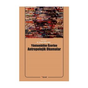 Yöntembilim Üzerine Antropolojik Okumalar - N. Serpil Altuntek