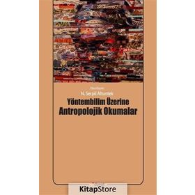 Yöntembilim Üzerine Antropolojik Okumalar - N. Serpil Altuntek