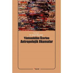 Yöntembilim Üzerine Antropolojik Okumalar - N. Serpil Altuntek