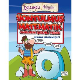 Yontulmuş Matematik - Sayıların Gizemli Tarihi / Serhan Büyükkeçeci / Eğlenceli Bilgi
