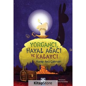 Yorgancı, Hayal Ağacı ve Kalaycı - Koray Avcı Çakman