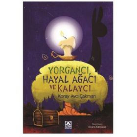 Yorgancı, Hayal Ağacı ve Kalaycı - Koray Avcı Çakman