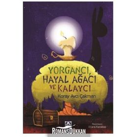 Yorgancı, Hayal Ağacı ve Kalaycı - Koray Avcı Çakman