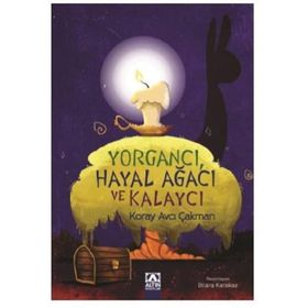Yorgancı, Hayal Ağacı ve Kalaycı - Koray Avcı Çakman